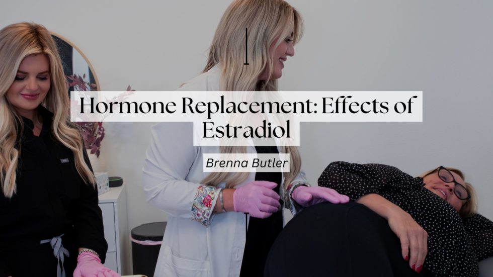 Hormone Replacement: Effects of Estradiol