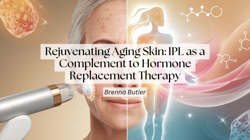 Rejuvenating Aging Skin: IPL as a Complement to Hormone Replacement Therapy